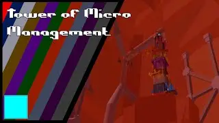 Tower of Micro Management