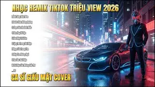 TOP HIT 20 BÀI NHẠC REMIX TRIỆU VIEW TIKTOK & YOUTTUBE 2026 🔥 Vũ Điệu Của Những Giấc Mơ