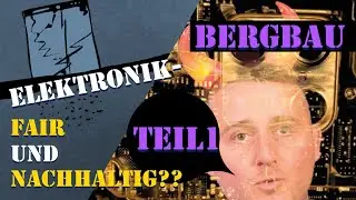 Wann kommt die Rohstoffwende?? | Der Lebenszyklus der Elektronik