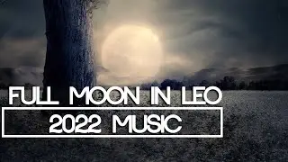 Full moon in leo 2022 music