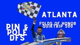 Folds of Honor QuikTrip 500 - Atlanta - NASCAR DFS Week 5 Breakdown - Pin & Pole DFS