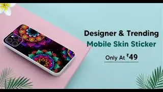 Designer Mobile Skins & Phone Wraps | Only At 49rs.