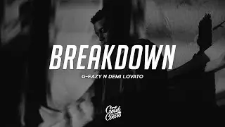 G-Eazy - Breakdown (Lyrics) ft. Demi Lovato