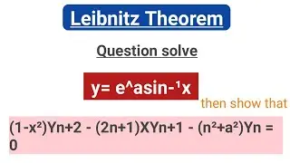 Leibnitz Theorem question solve || if y=e^asin-1x then show that (1-x²)yn+2-(2n+1)xyn+1-(n²+x²)yn=0