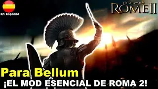 &iexcl;UN MOD BRUTAL DE ROMA 2 EN ESPA&Ntilde;OL!  | PARA BELLUM MOD
