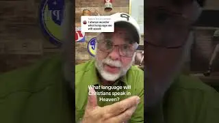 What language will we speak in Heaven?
