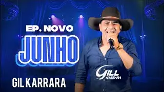 GiL KARRARA  : EP JUNHO 2025 Repertório Atualizado
