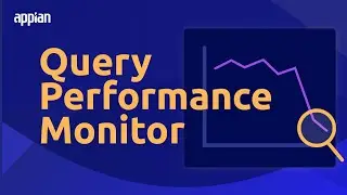 Is Your App Slower Than Expected? Try Appian's Query Performance Tab