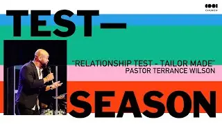 Relationship Test | Tailor Made | Test Season | Pastor Terrance Wilson