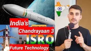 India's Space Mission Chandrayaan 3 & Future Technology