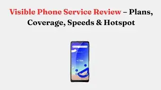 Обзор услуг Visible Phone: тарифы, покрытие, скорость и точка доступа