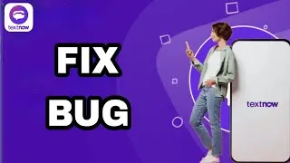 How To Fix And Solve TextNow Bug | Final Solution