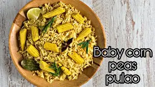 Baby corn peas pulao / Simple and easy baby corn pulao / how to make baby corn peas pulao