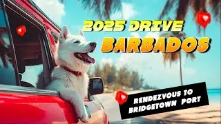 BARBADOS 2025 Drive From South Coast To Bridgetown Port