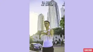 Ill Noisy - Subway (Official Audio)