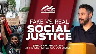 Fake vs. Real Social Justice | Josh Fontanilla LIVE at the June High School Conference