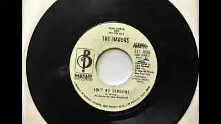 Ain't No Sunshine , The Hagers , 1971