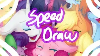 Friends (MLP SPEED DRAW)