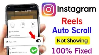 Instagram Reels Auto Scroll Not Showing | Instagram Reel Auto Scroll Option Missing Problem
