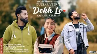 DEKH LE | Kashmiri Version | Singer Gulzar Veer | Master Arshid | Latest Kashmiri Song 2026
