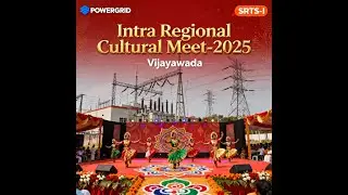 Vijayawada Substation - Live Performance - Intra Regional Cultural Meet-2025, SRTS-I,&nbsp;POWERGRID