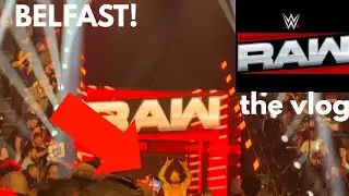 WWE Raw in Belfast: the vlog