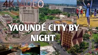 INSIDE YAOUNDÉ CITY NIGHT VIEW IN 2022