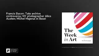 Francis Bacon: Tate archive controversy; NY photographer Alice Austen; Michel Majerus in Basel