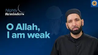 Open Up To Allah About Your Weaknesses | Ramadan Reflections | Dr. Omar Suleiman
