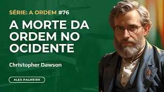 A Morte da Ordem no Ocidente: O Alerta Prof&eacute;tico de Christopher Dawson