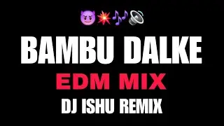Bambu Dalke (Edm Mix) Dj Remix / Bambu Dalke High Gain Mix / #compilationmix #djishuremix