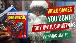 Video Games You Don't Buy Until Now & Christmas | Vlogmas 2025 Day 19