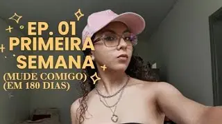 Ep. 01 primeira semana | mude comigo em 180 dias