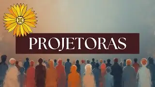 PROJETORAS - Tudo isso é seu SIM!