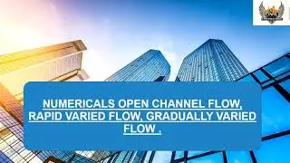 NUMERCALS ON OPEN CHANNEL FLOW, RAPID VARIED FLOW, GRADUALLY VARIED FLOW