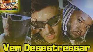 VEM DESESTRESSAR - MC PH, Veigh e Vulgo FK / Alvin Studios