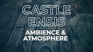Ambient Souls - Castle Ensis | One Hour of Elden Ring Ambience & Atmosphere