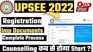 UPSEE  2022  Counselling Update | Documents Required |  Complete Process AKTU/UPTU/UPCET