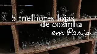 AS 5 MELHORES LOJAS DE COZINHA EM PARIS