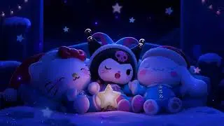 Hello Kitty, Kuromi & Cinnamoroll Relaxing Music | Gentle Night Melodies