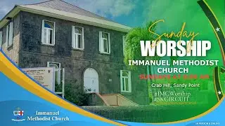 Sunday Worship - LIVE from the IMMANUEL METHODIST CHURCH, St. Kitts - January 25th, 2026.