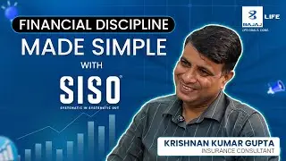 SISO & The Value of Consistent Financial Habits | Krishnan Kumar Gupta | LifeGoal Talks | Bajaj Life