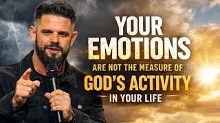 Your emotions are not the measure of God’s activity in your life. Steven Furtick's Inspiring Message