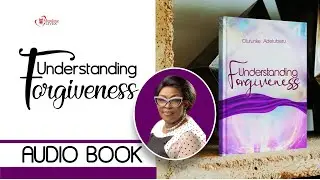 Understanding Forgiveness in Relationship. Audiobook/Realatioship Series.