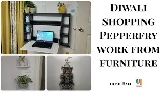 Pepperfry Shopping || Diwali Shopping || Work from home set up | Furniture for Work From Home set up