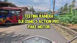 Testing Kamera Dji Osmo 5 Action Pro Pake Motor