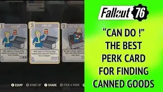 Fallout 76 Can Do ! The best perk card for canned goods.