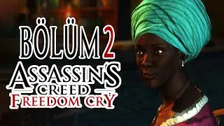 BASTİENNE JOSEPHE | ASSASSİN'S CREED: FREEDOM CRY - B&Ouml;L&Uuml;M 2