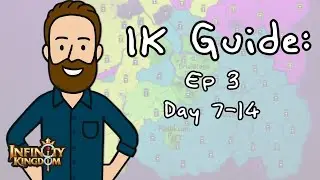IK Guide: EP 3, Day 7-14 | Infinity Kingdom | Beginner's Guide