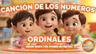 Canción de los Números Ordinales 🎶 | Primero, Segundo, Tercero… Aprende Jugando